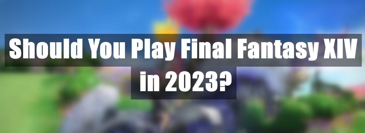 should-you-play-final-fantasy-xiv-in-2023
